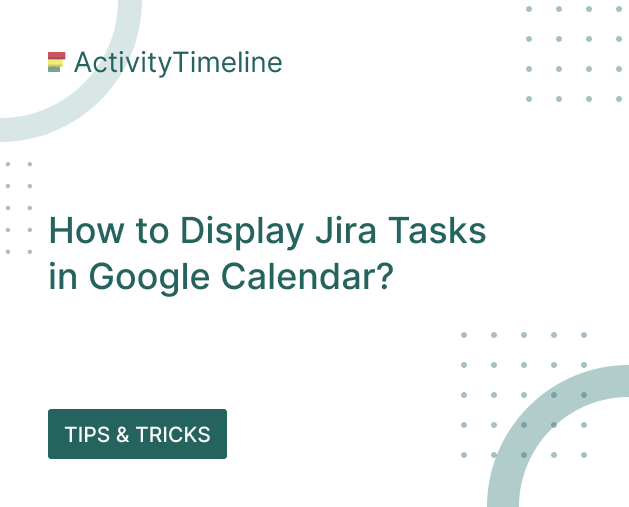 How to integrate Jira and Google Calendar