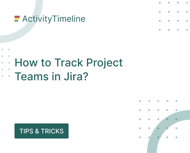 How to Track Project Teams in Jira